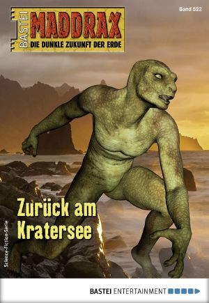 [Maddrax 522] • Zurück am Kratersee